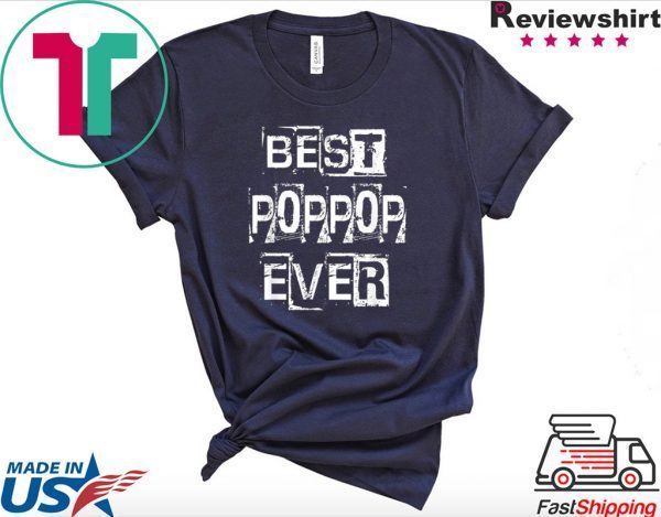 Best Poppop Ever Happy Father’s Day Funny Poppop Shirt