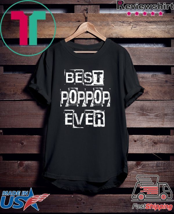 Best Poppop Ever Happy Father’s Day Funny Poppop Shirt