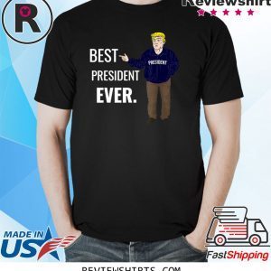 Best President Ever Pro Trump 2020 Tee Shirt