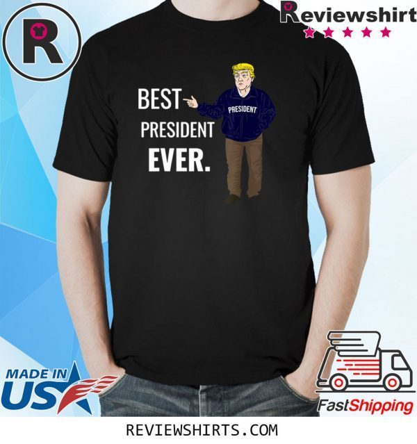 Best President Ever Pro Trump 2020 Tee Shirt