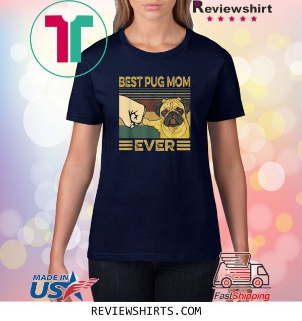 Best Pug Mom Ever Retro Vintage TShirt