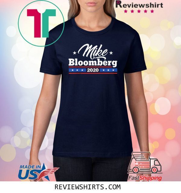 Mike Bloomberg 2020 Tee Shirt