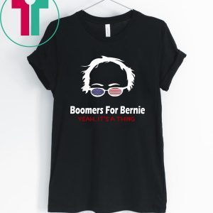 Womens Boomers for Bernie Yeah It Is A Thing Shirts