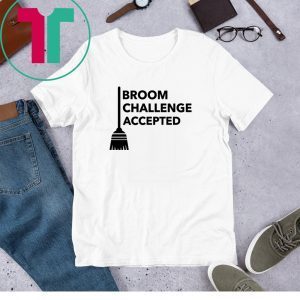 Broom Challenge Accepted #BroomChallenge Unisex Shirts