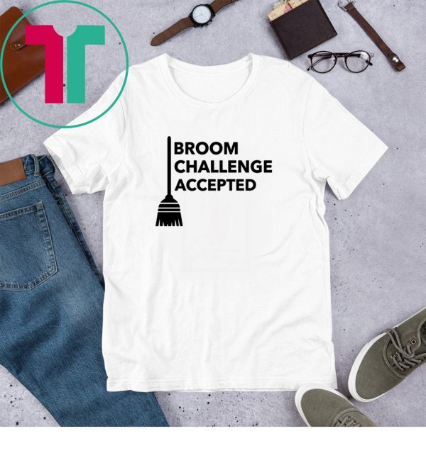 Broom Challenge Accepted #BroomChallenge Unisex Shirts