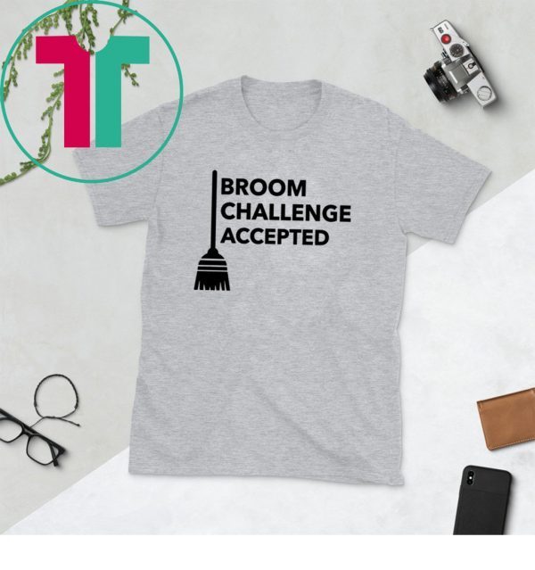 Broom Challenge Accepted #BroomChallenge Unisex Shirts