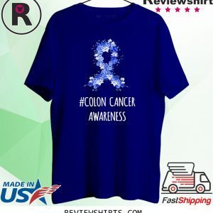 Colon Cancer Awareness Tee Shirt Colon Cancer Shirt