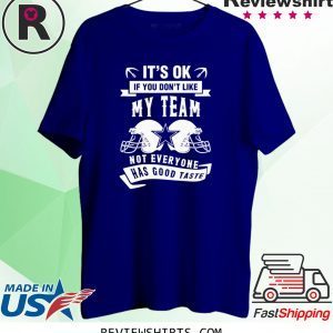 Dallas It's Ok If You Don't Like My Team Texas Football 2020 TShirt