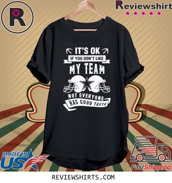 Dallas It's Ok If You Don't Like My Team Texas Football 2020 TShirt