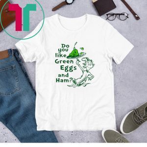 Dr Seuss Do You Like Green Eggs and Ham Unisex TShirt