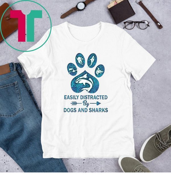 Easily Distracted By Dogs and Sharks Paws Tee Shirt