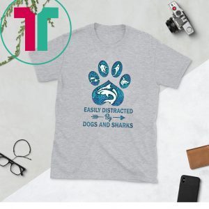 Easily Distracted By Dogs and Sharks Paws Tee Shirt