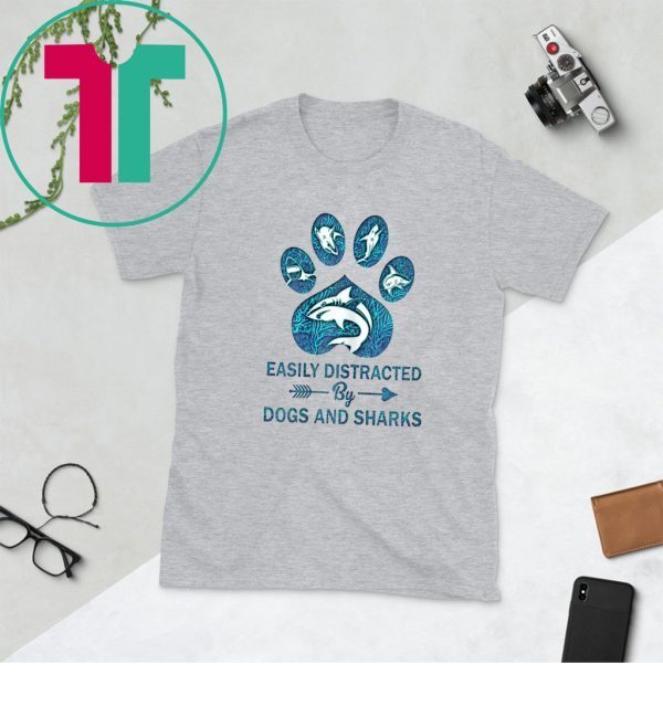 Easily Distracted By Dogs and Sharks Paws Tee Shirt