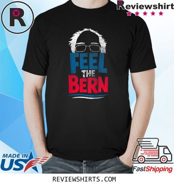 Feel The Bern Bernie Sanders 2020 Bernie Hair Vote President Tee Shirt