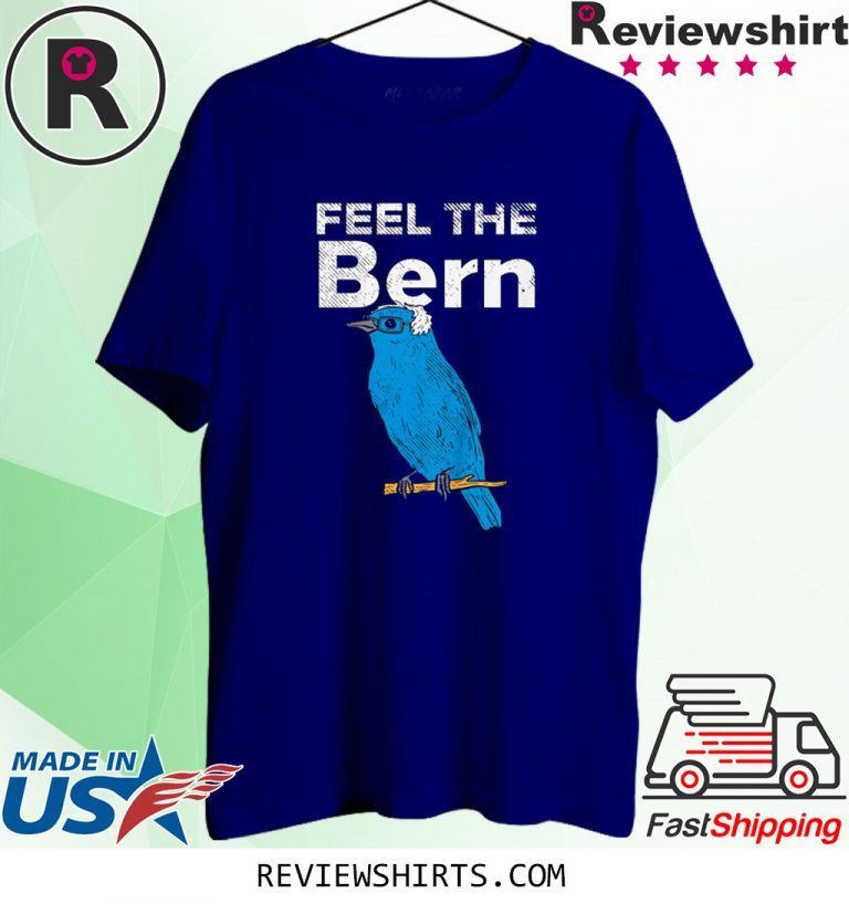 🥇 Feel The Bern Bernie Sanders Biue Bird 2020 President T