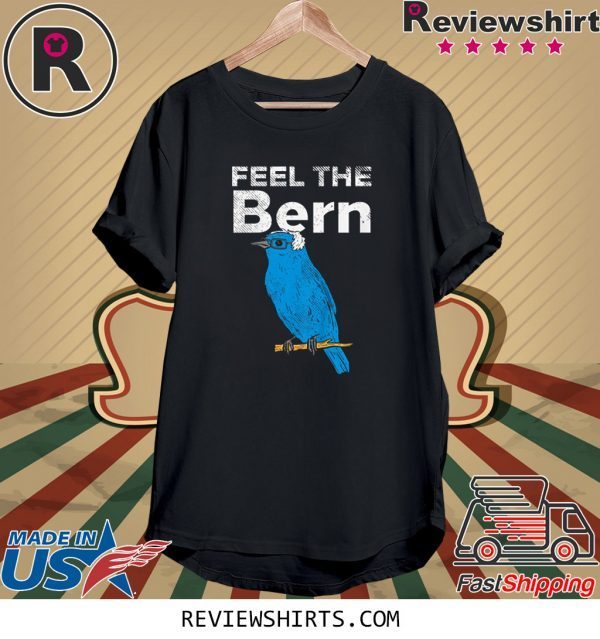 Feel The Bern Bernie Sanders Biue Bird 2020 President T-Shirt