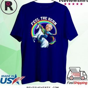 Feel the Bernie Riding Unicorn Magical Rainbow Bern TShirt