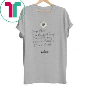 First Draft of Trump’s Letter to Pelosi Phroyd T-Shirt