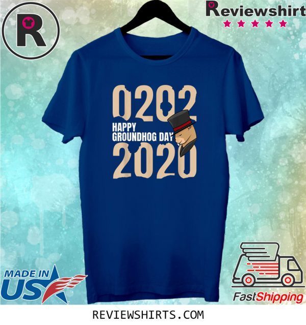 Funny Happy Groundhog Day February 2nd 2020 T-Shirt