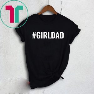 #GirlDad Teaching My Girls To Follow Their Dreams Shirt
