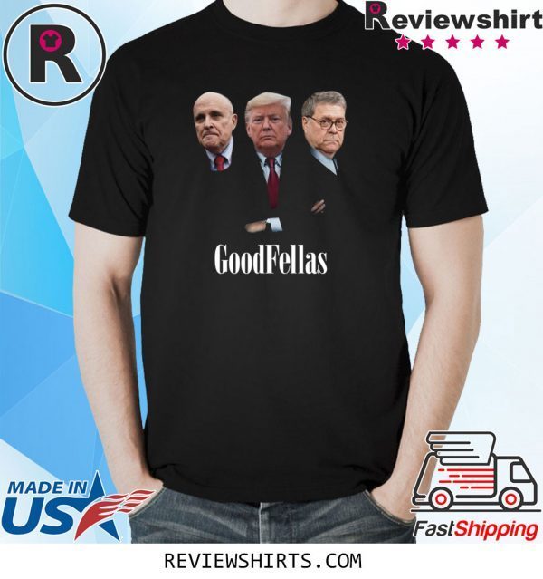 Giuliani Trump William Barr Goodfellas Unisex TShirt