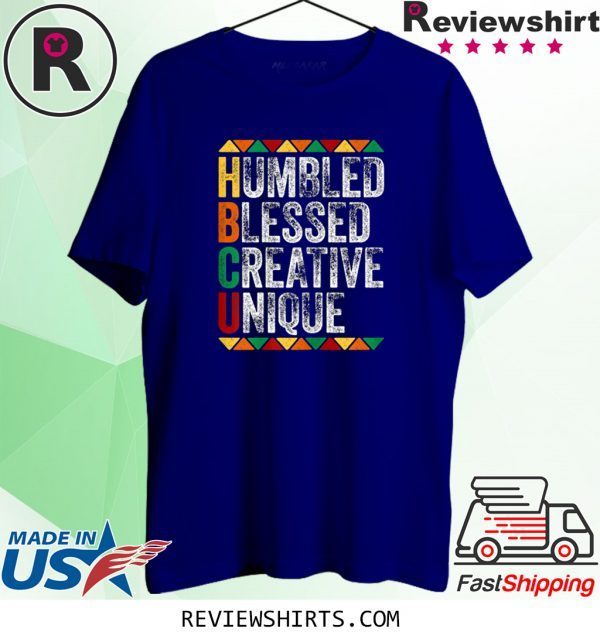 HBCU Humbled Blessed Creative Unique Shirt