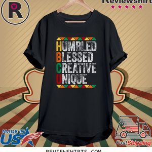 HBCU Humbled Blessed Creative Unique Shirt