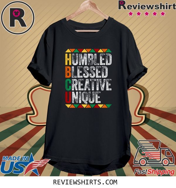 HBCU Humbled Blessed Creative Unique Shirt