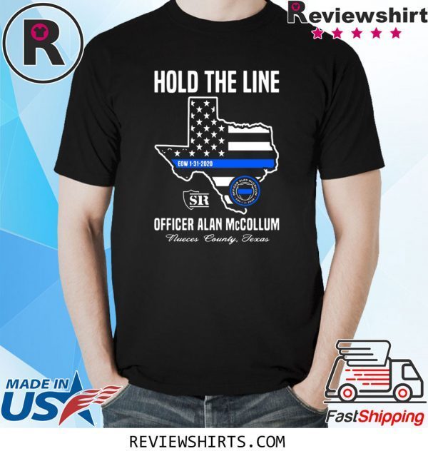 HOLD THE LINE OFFICER ALAN MCCOLLUM NUECES COUNTY TEXAS TSHIRT