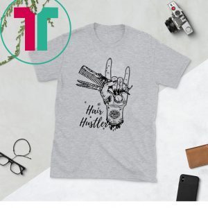 Hairstylist Hair Hustler Unisex TShirt