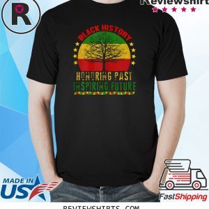 Honoring Past Inspiring Future Black History Month T-Shirt