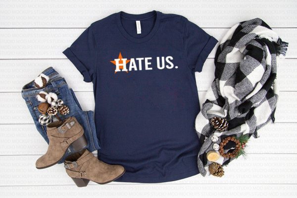 Houston Astros Gift T-Shirt Hate Us