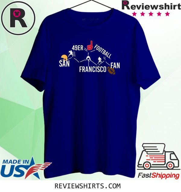 I Just Really Like Football SF Fan T-Shirt