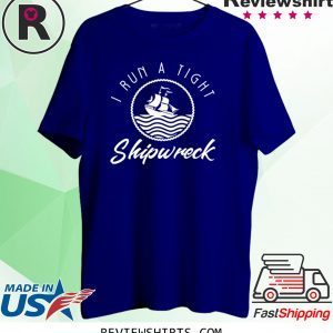 I Run A Tight Shipwreck Funny Vintage Mom Dad Tee Shirt