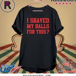 I Shaved My Balls For This Womens Emancipation Tee Shirt