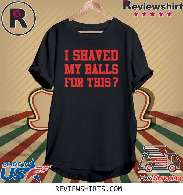 I Shaved My Balls For This Womens Emancipation Tee Shirt