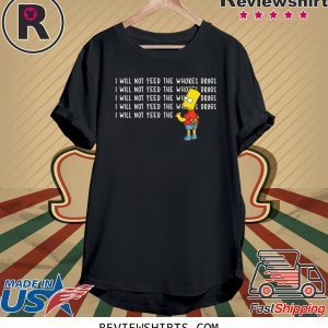 I will not feed the whores drugs bart simpson tee shirt