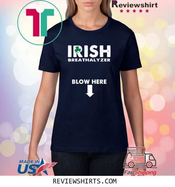 Irish Breathalyzer Blow Here Saint Patricks Day Party 2020 TShirt