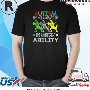 It's Not A Disability Ability Autism Dinosaur Dabbing Funny T-Shirts