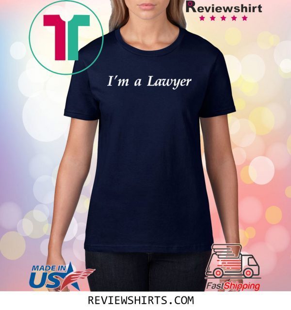 I’m A Lawyer Couple Tee Shirt