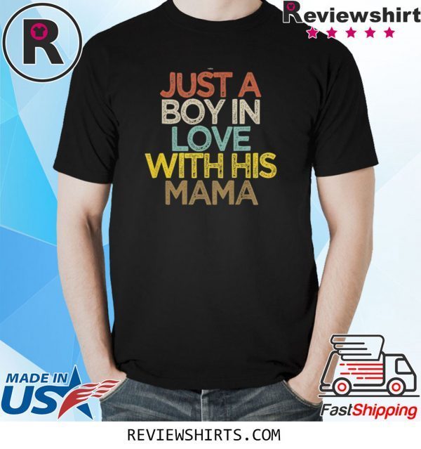 Vintage Just A Boy In Love With His Mama TShirt