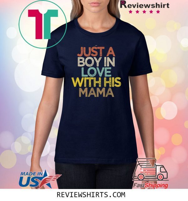 Vintage Just A Boy In Love With His Mama TShirt
