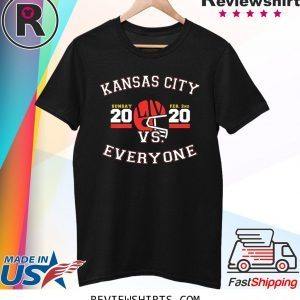 Kansas City Vs Everyone Super Football 2020 T-Shirt