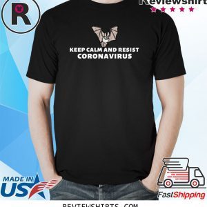 Keep calm and resist coronavirus 2020 t-shirt
