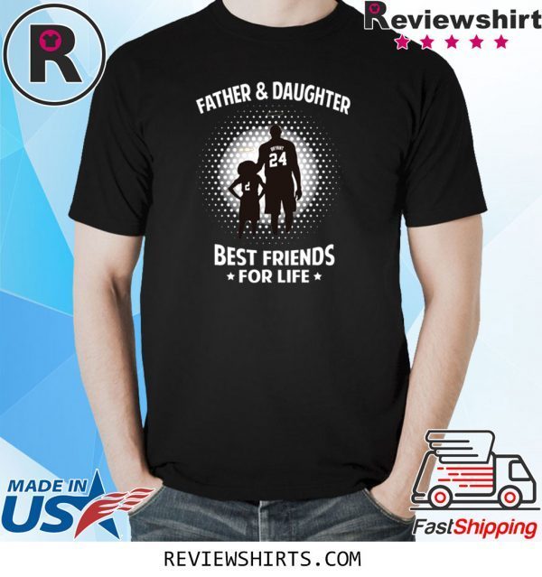 Kobe Bryant And Gianna Bryant Father And Daughter Best Friends For Life Tee Shirt