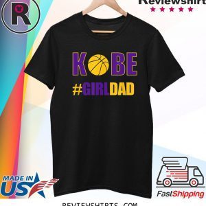 Kobe Girl Dad Father of Daughters TShirt