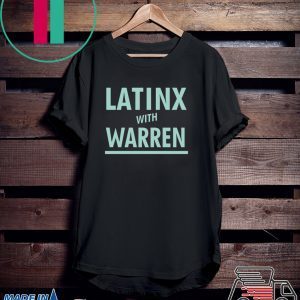 Latinx With Warren Shirt