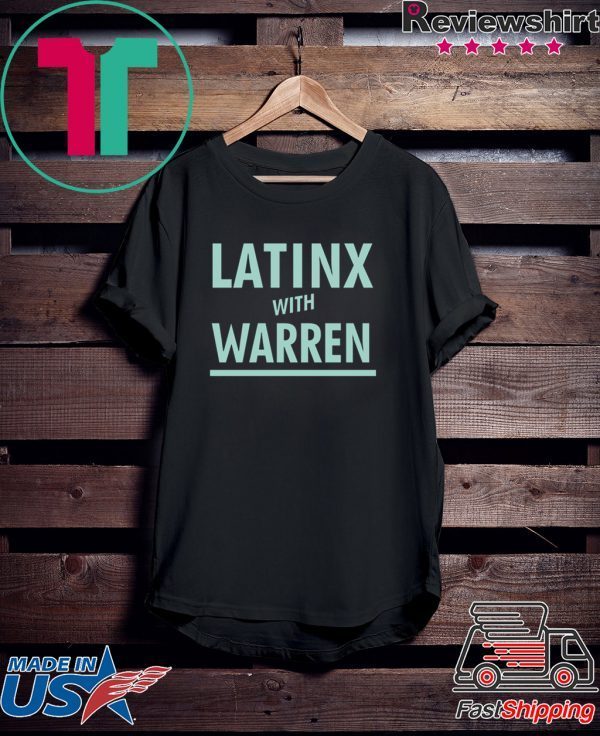 Latinx With Warren Shirt