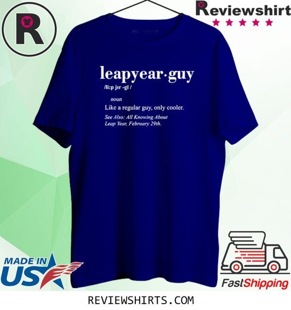 Leap Year Birthday Shirt Leap Year Guy Definition Funny TShirt