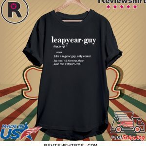 Leap Year Birthday Shirt Leap Year Guy Definition Funny TShirt